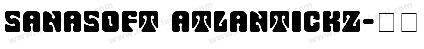Sanasoft Atlantickz字体转换